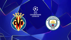 موعد مباراة مانشستر سيتي و فياريال في دوري أبطال أوروبا 2026 و القنوات الناقلة موعد مباراة مانشستر سيتي و فياريال في دوري أبطال أوروبا 2026 و القنوات الناقلة